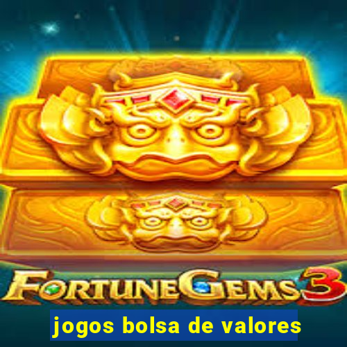 jogos bolsa de valores